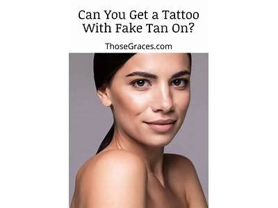 can you tattoo over fake tan